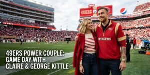 Who Is Claire Kittle? Everything to Know About George Kittle’s Wife